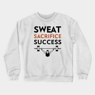 Sweat Sacrifice Success Crewneck Sweatshirt